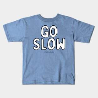 Go Slow Kids T-Shirt